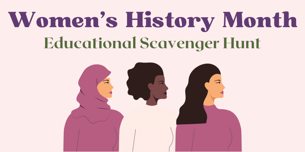 A banner featuring three diverse women and says "Women's History Educational Scavenger Hunt".
