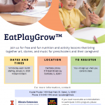 Eat Play Grow: Join us for free and fun nutrition and activity lessons that bring together art, stories, and music for preschoolers and their caregivers! 1st Monday of each month starting January 6, 2025, 4-5pm at Centralia Regional Library (515 East Broadway, Centralia, IL 62801). You will sign up when you come to class. For more information, contact Krystal Pruden at 1404 East Main Street in Salem, IL, 62881; Phone number: 618-548-1446; Email: kpruden@illinois.edu