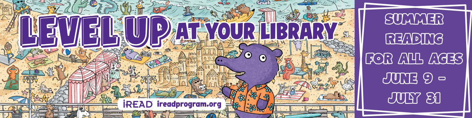 Level Up at your library: Summer reading for all ages June 9-July 31.